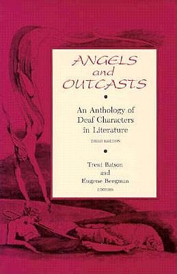 Angels and Outcasts - An Anthology of Deaf Characters in Literature