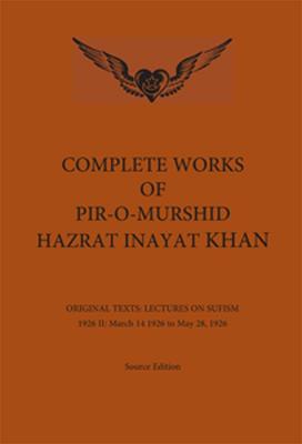 Complete Works of Pir-O-Murshid Hazrat Inayat Khan