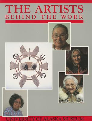 Artists Behind the Work - Life Histories of Nick Charles, Sr., Frances Demientieff, Lena Sours, Jennie Thlunaut