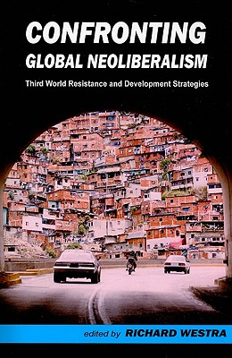 Confronting Global Neoliberalism