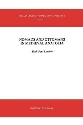 Nomads and Ottomans in Medieval Anatolia