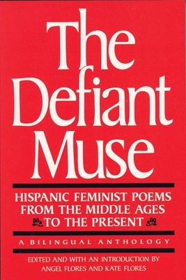 The Defiant Muse: Hispanic Feminist Poems from the Mid