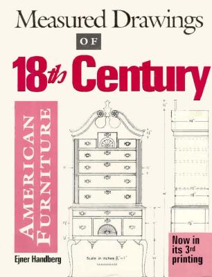 Measured Drawings of 18th Century American Furniture