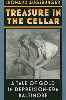 Treasure in the Cellar - A Tale of Gold in Depression-Era Baltimore