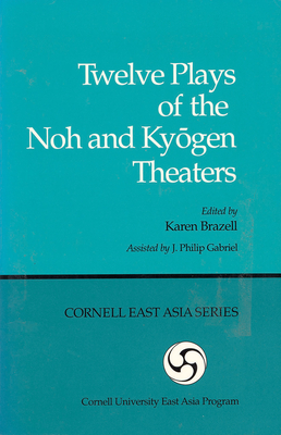 Twelve Plays of the Noh and Kyogen Theaters