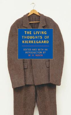 The Living Thoughts Of Kierkegaard