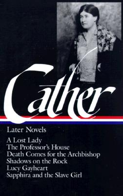 Willa Cather: Later Novels (loa #49)