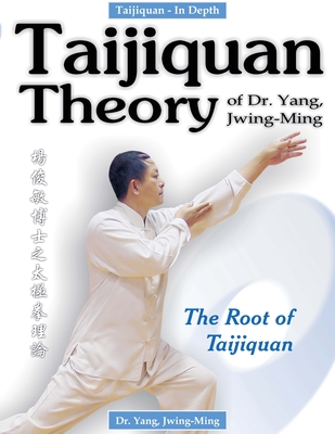 Taijiquan Theory of Dr. Yang, Jwing-Ming