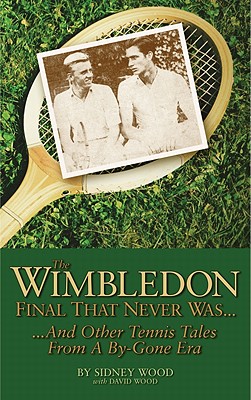 The Wimbledon Final That Never Was . . .