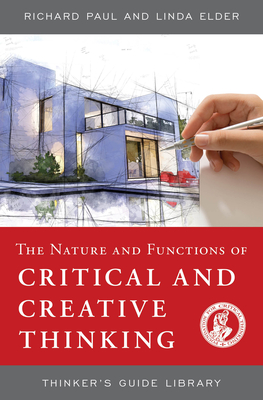 The Nature and Functions of Critical & Creative Thinking