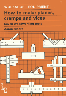 How to Make Planes, Cramps and Vices