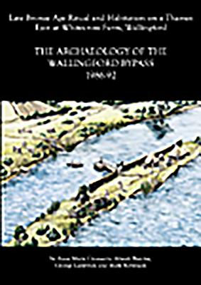 Archaeology of the Wallingford Bypass, 1986-92