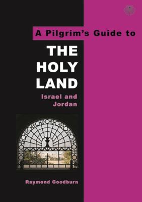 A Pilgrim's Guide to The Holy Land