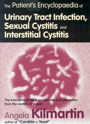 The Patient's Encyclopaedia of Cystitis, Sexual Cystitis, Interstitial Cystitis