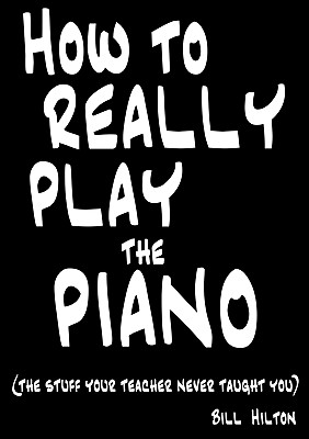 How to Really Play the Piano