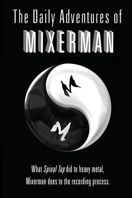 The Daily Adventures of Mixerman