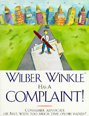 Wilber Winkle Has a Complaint!