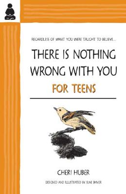 There Is Nothing Wrong With You for Teens