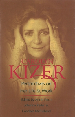 Carolyn Kizer - Perspectives on Her Life & Work