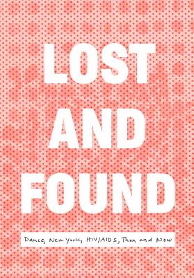 Lost and Found - Dance, New York, HIV/AIDS, Then and Now