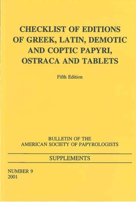 Checklist of Editions of Greek and Latin Papyri, Ostraca and Tablets