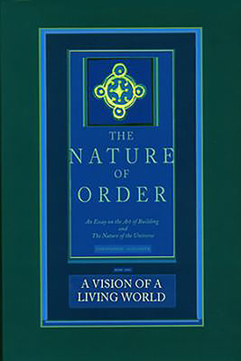 A Vision of a Living World: The Nature of Order, Book 3