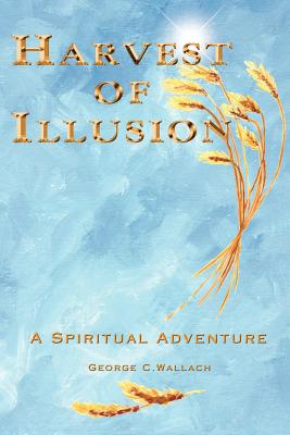 Harvest of Illusion
