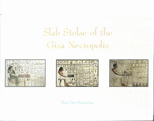 Slab Stelae of the Giza Necropolis