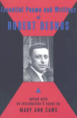 Essential Poems and Writings of Robert Desnos