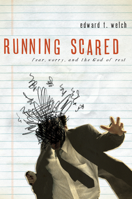 Running Scared – Fear, Worry, and the God of Rest