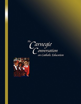 The Carnegie Conversation on Catholic Education