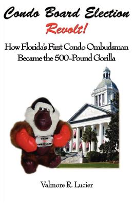 Condo Board Election Revolt! How Florida's First Condo Ombudsman Became the 500-Pound Gorilla