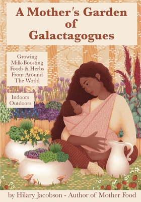 A Mother's Garden of Galactagogues