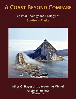 A Coast Beyond Compare - Coastal Geology and Ecology of Southern Alaska