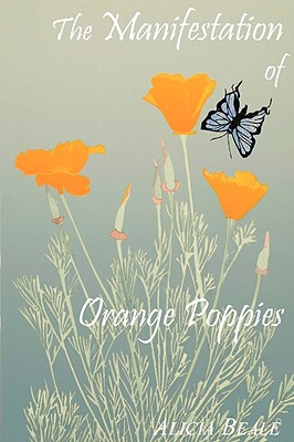 The Manifestation of Orange Poppies