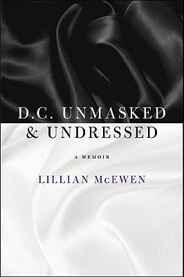 D.C. Unmasked & Undressed