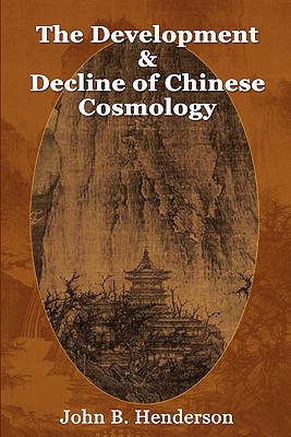 The Development and Decline of Chinese Cosmology