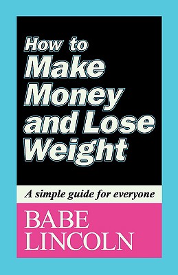 How to Make Money and Lose Weight