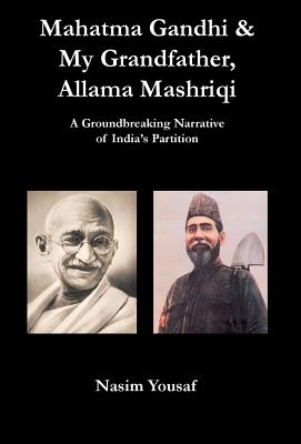 Mahatma Gandhi & My Grandfather, Allama Mashriqi