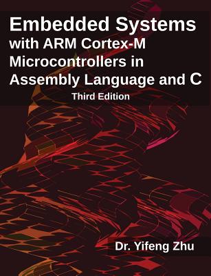 Embedded Systems with Arm Cortex-M Microcontrollers in Assembly Language and C