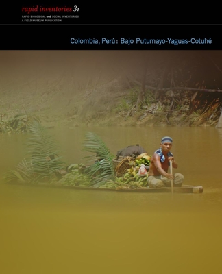 Colombia, Peru: Bajo Putumayo-Cotuhe - Rapid Biological and Social Inventories Report 31