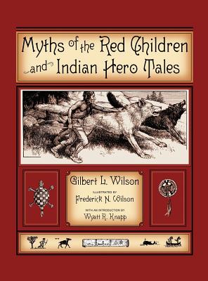 Myths Of The Red Children & Indian Hero Tales