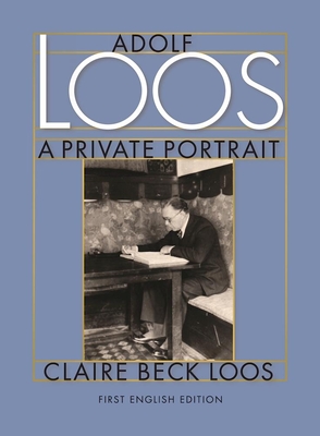 Adolf Loos A Private Portrait