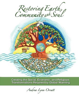 Restoring Earth, Community, and Soul