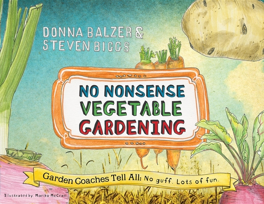 No Nonsense Vegetable Gardening