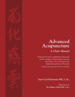 Advanced Acupuncture, A Clinic Manual