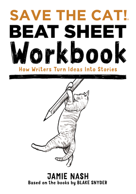 Save the Cat!(r) Beat Sheet Workbook