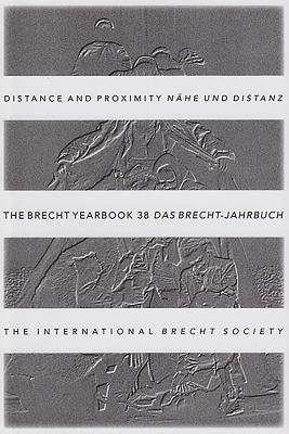 The Brecht Yearbook / Das Brecht-Jahrbuch 38