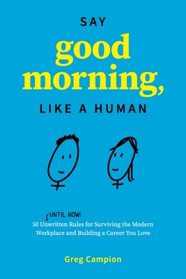 Say Good Morning, Like a Human