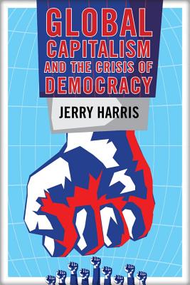 Global Capitalism and the Crisis of Democracy